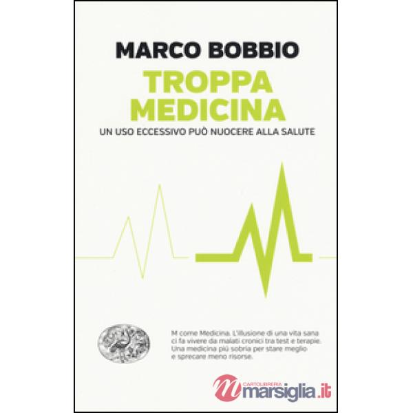 Troppa medicina. Un uso eccessivo può nuocere alla salute