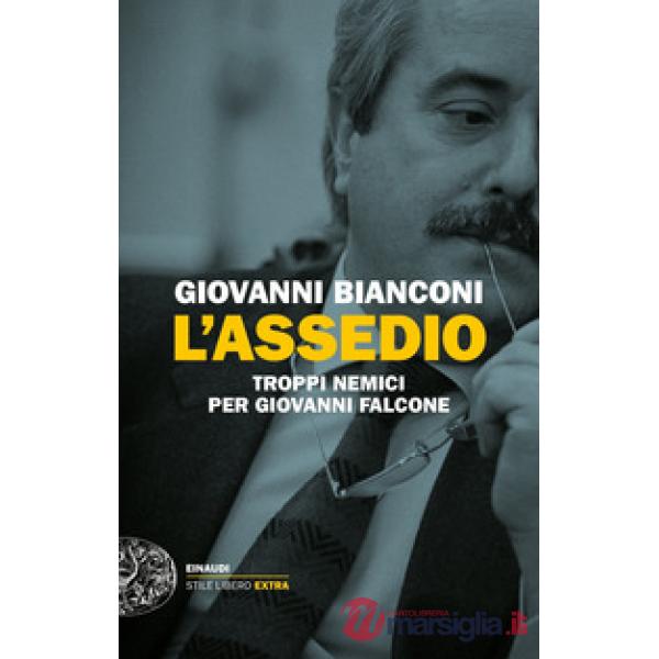 Assedio. Troppi nemici per Giovanni Falcone (L')