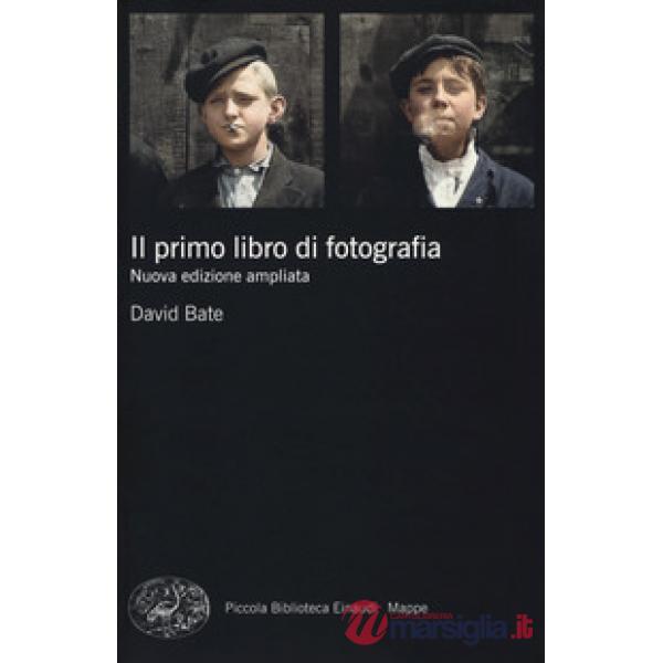 Primo libro di fotografia. Nuova ediz. (Il)