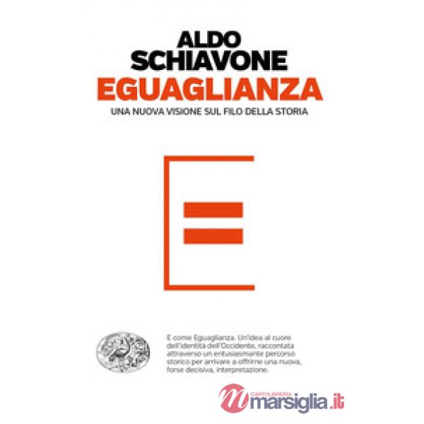 Eguaglianza. Una nuova visione sul filo della storia