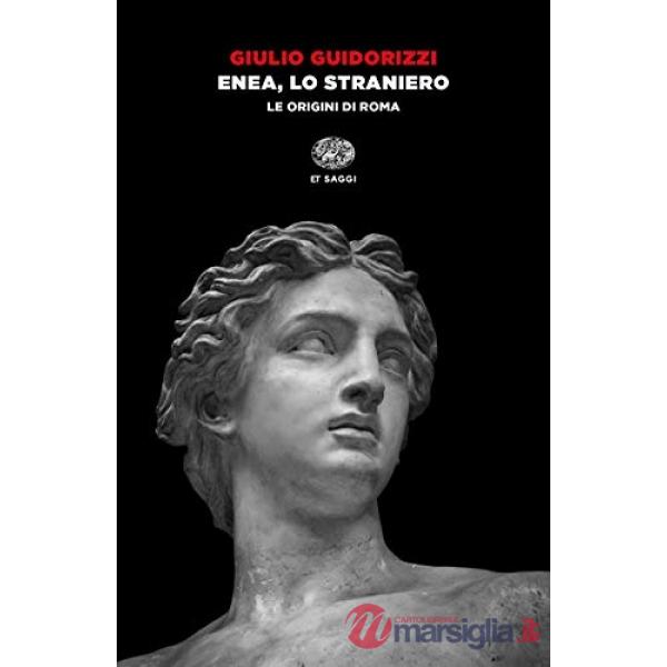 Enea, lo straniero. Le origini di Roma