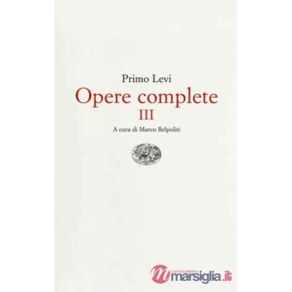 Opere complete. Vol. 3: Conversazioni, interviste, dichiarazioni