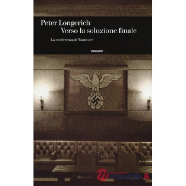 Verso la soluzione finale. La conferenza di Wannsee