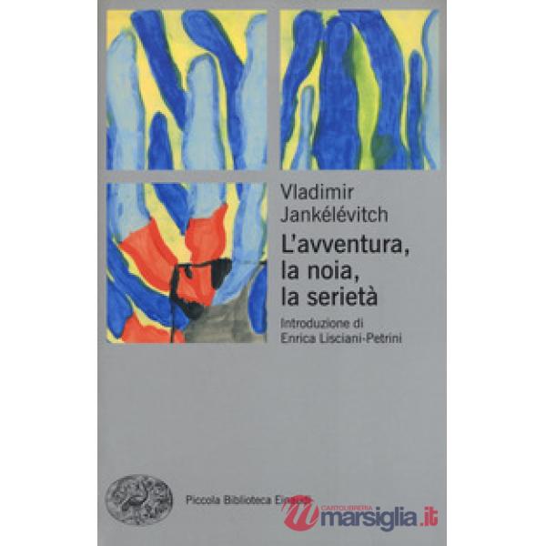 Avventura, la noia, la serietà (L')