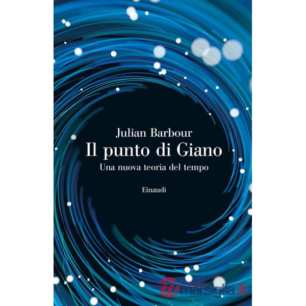 Punto di Giano. Una nuova teoria del tempo (Il)