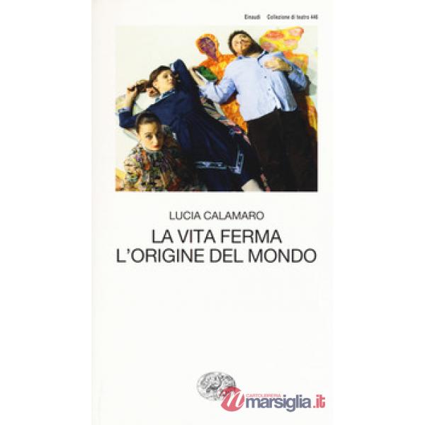 Vita ferma. L'origine del mondo (La)
