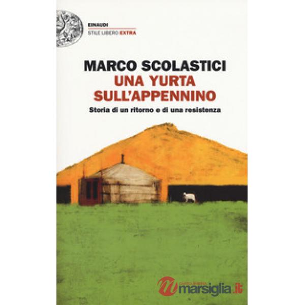 Yurta sull'Appennino. Storia di un ritorno e di una resistenza (Una)