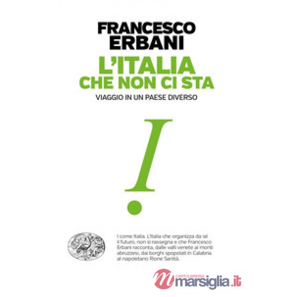 Italia che non ci sta. Viaggio in un paese diverso (L')