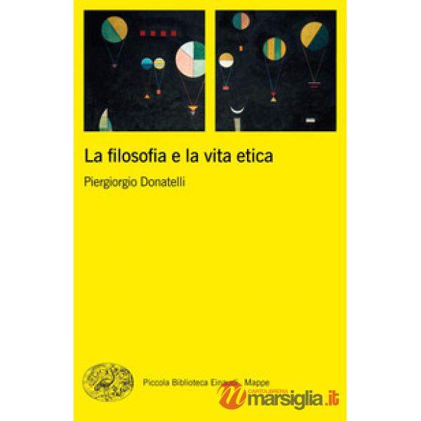 Filosofia e la vita etica (La)