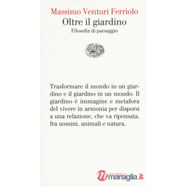 Oltre il giardino. Filosofia del paesaggio