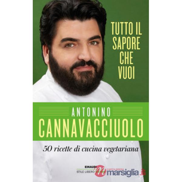 Tutto il sapore che vuoi. 50 ricette di cucina vegetariana