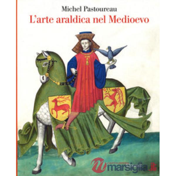 Arte araldica nel Medioevo (L')