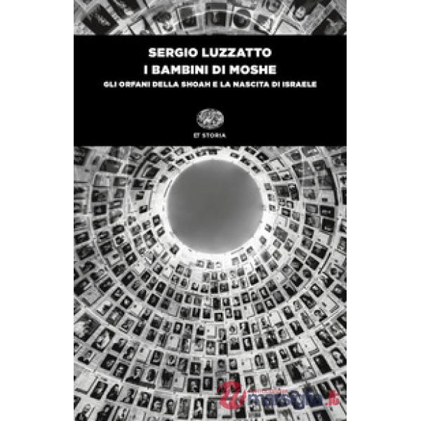 Bambini di Moshe. Gli orfani della Shoah e la nascita di Israele (I)