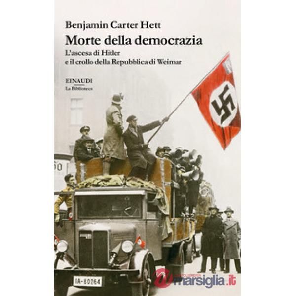Morte della democrazia. L'ascesa di Hitler e il crollo della Repubblica di Weimar
