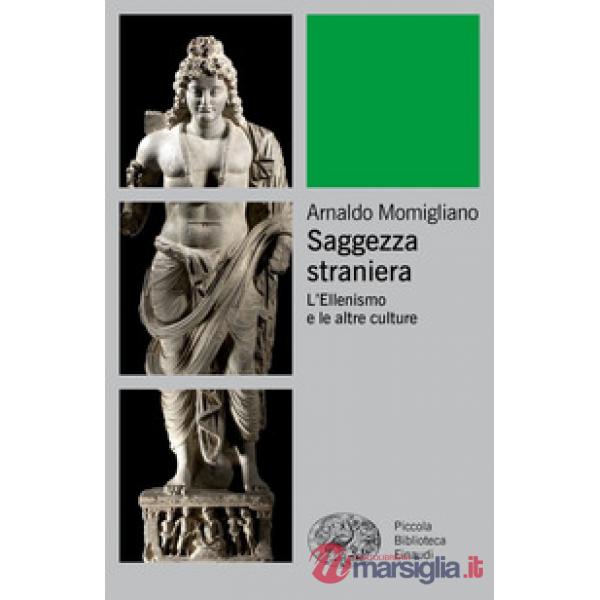 Saggezza straniera. L'ellenismo e le altre culture