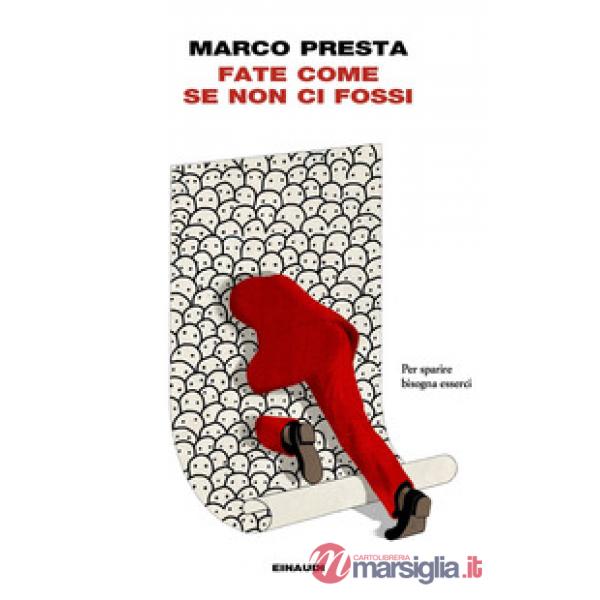Fate come se non ci fossi