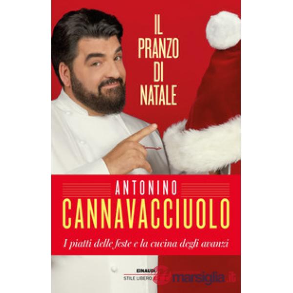 Pranzo di Natale. I piatti delle feste e la cucina degli avanzi (Il)