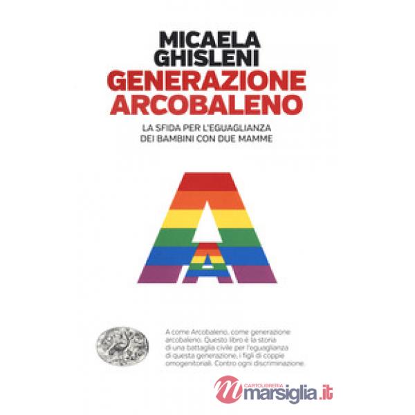 Generazione arcobaleno. La sfida per l'eguaglianza dei bambini con due mamme