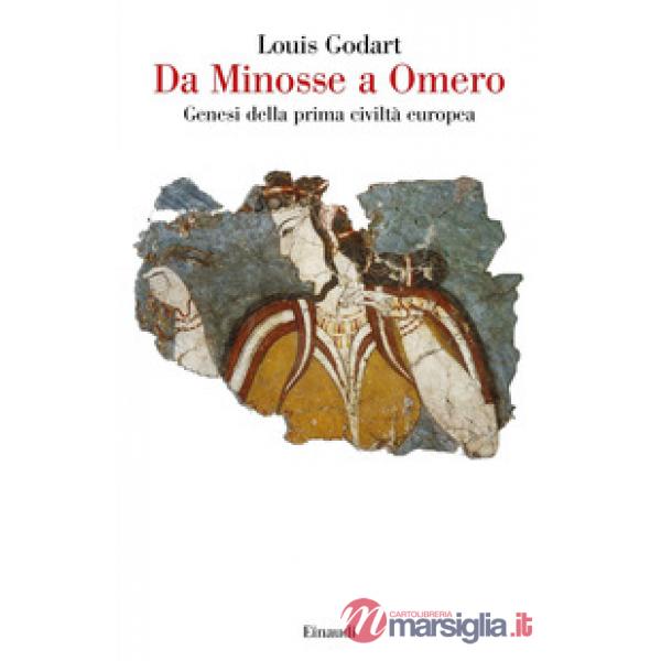 Da Minosse a Omero. Genesi della prima civiltà europea