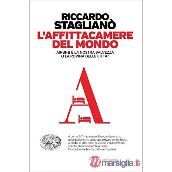 Affittacamere del mondo. Airbnb è la nostra salvezza o la rovina delle città? (L')