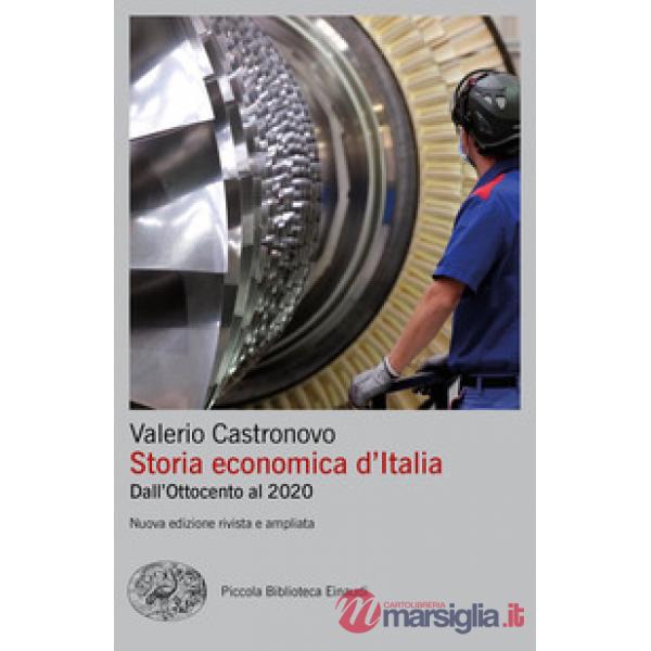Storia economica d'Italia. Dall'Ottocento al 2020. Nuova ediz.