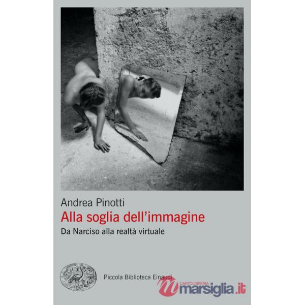 Alla soglia dell'immagine. Da Narciso alla realtà virtuale