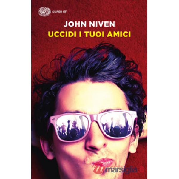 Uccidi i tuoi amici