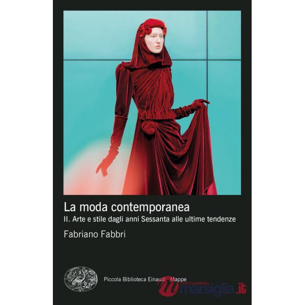 Moda contemporanea (La). Vol. 2: Arte e stile dagli anni Sessanta alle ultime tendenze