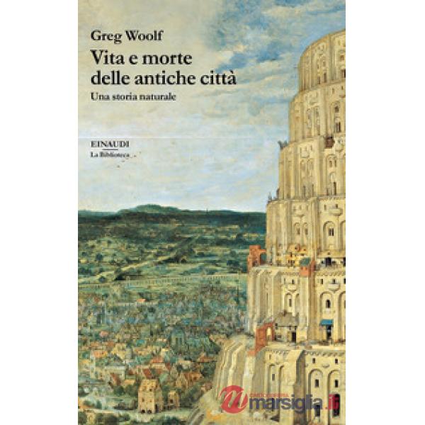 Vita e morte delle antiche città. Una storia naturale