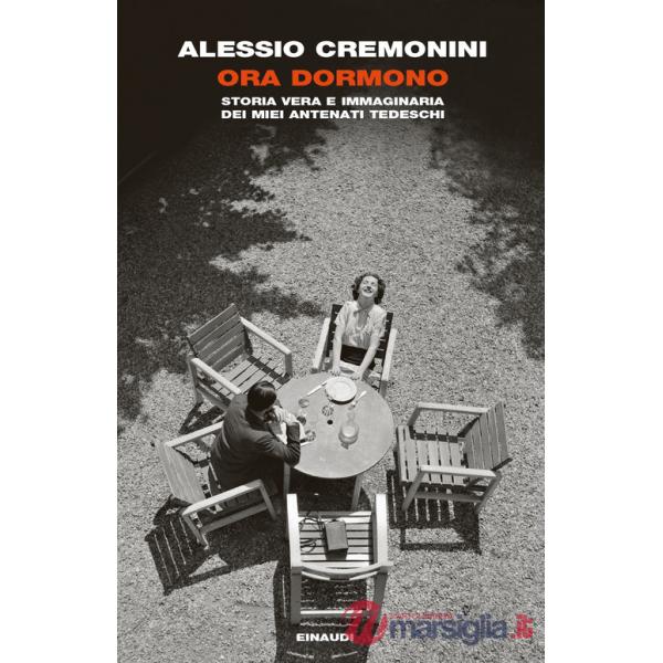 Ora dormono. Storia vera e immaginaria dei miei antenati tedeschi