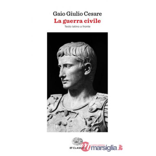 Guerra civile. Testo latino a fronte (La)