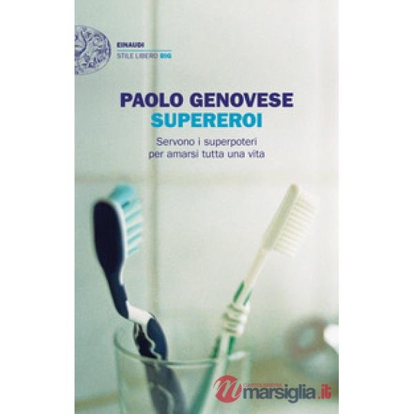Supereroi. Servono i superpoteri per amarsi tutta una vita