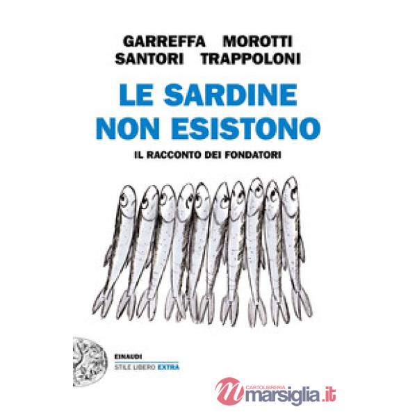 Sardine non esistono. Il racconto dei fondatori (Le)
