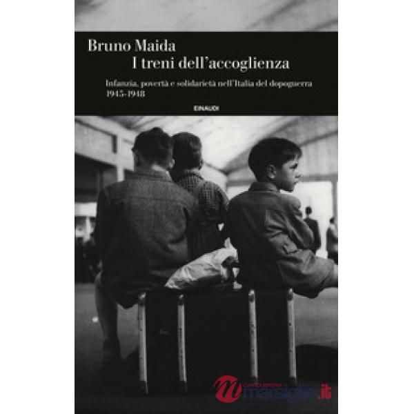 Treni dell'accoglienza. Infanzia, povertà e solidarietà nell'Italia del dopoguerra 1945-1948 (I)
