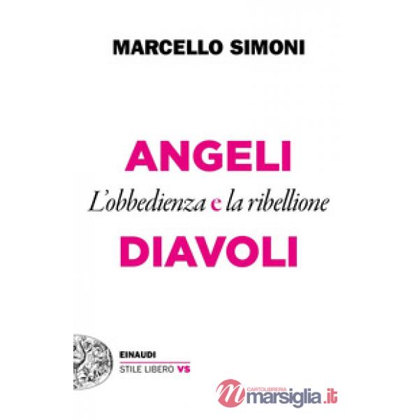 Angeli e diavoli. L'obbedienza e la ribellione
