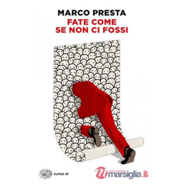 Fate come se non ci fossi