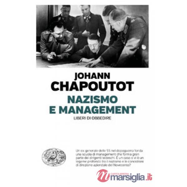 Nazismo e management. Liberi di obbedire