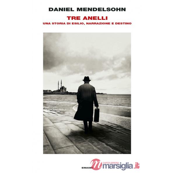 Tre anelli. Una storia di esilio, narrazione e destino