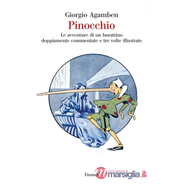 Pinocchio. Le avventure di un burattino doppiamente commentate e tre volte illustrate