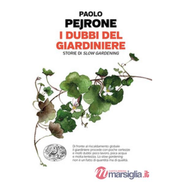 Dubbi del giardiniere. Storie di slow gardening (I)