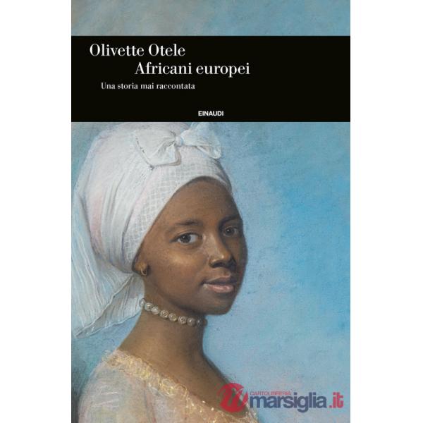 Africani europei. Una storia mai raccontata
