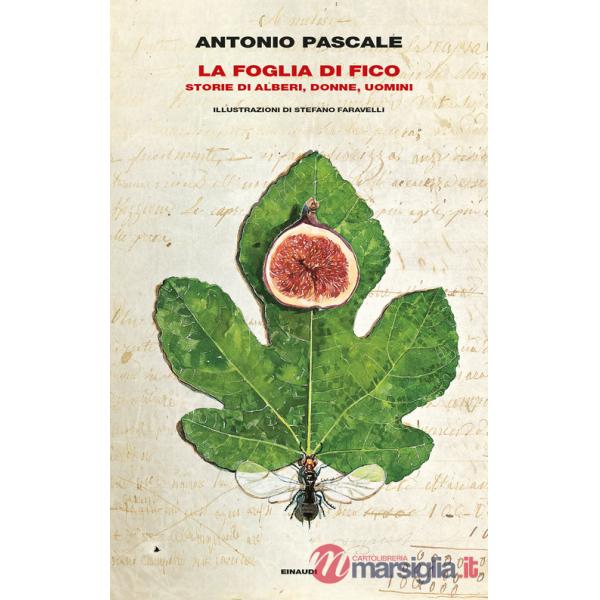 Foglia di fico. Storie di alberi, donne, uomini (La)