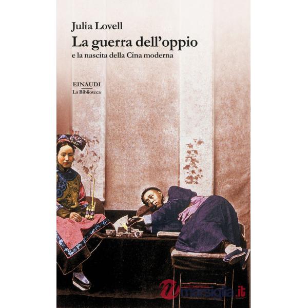 Guerra dell'oppio e la nascita della Cina moderna (La)