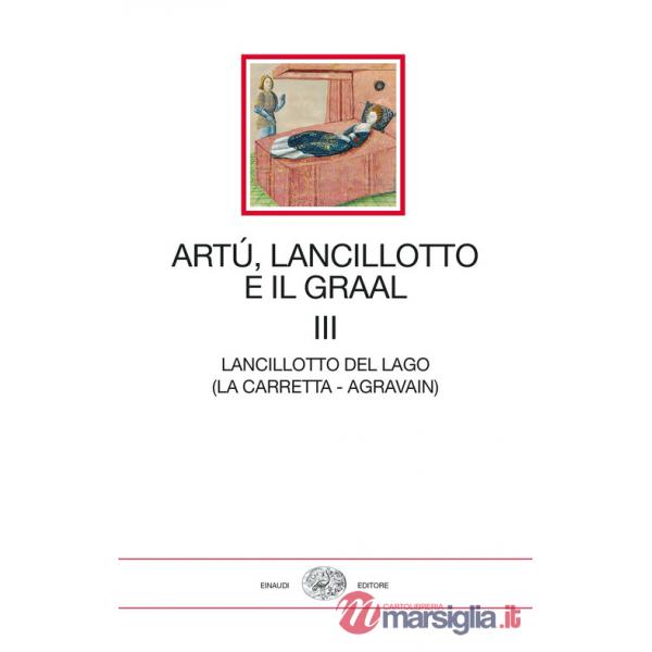 Artù, Lancillotto e il Graal. Vol. 3: Lancillotto del lago (La carretta- Agravain)