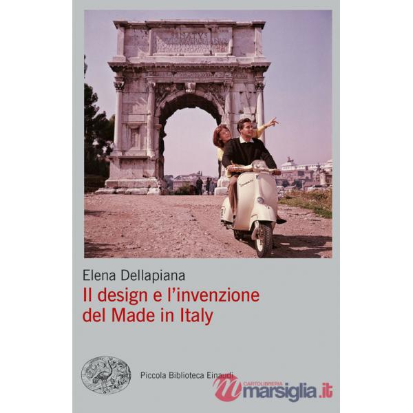 Design e l'invenzione del Made in Italy (Il)