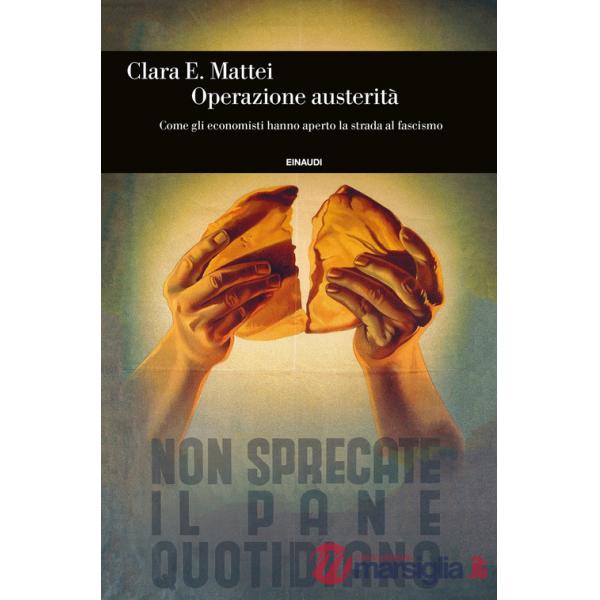 Operazione austerità. Come gli economisti hanno aperto la strada al fascismo