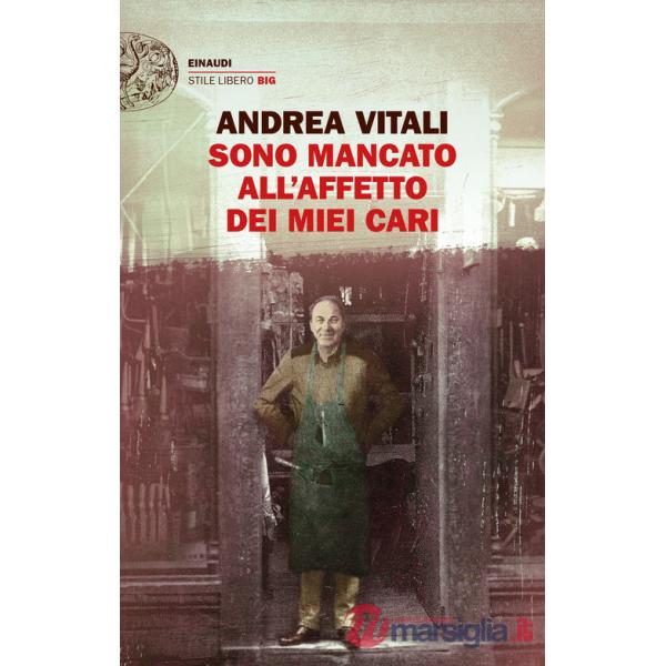 Sono mancato all'affetto dei miei cari