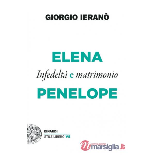 Elena e Penelope. Infedeltà e matrimonio