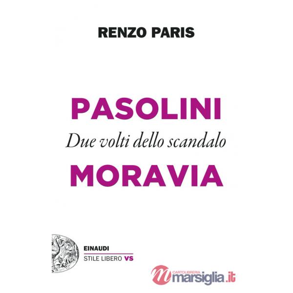 Pasolini e Moravia. Due volti dello scandalo