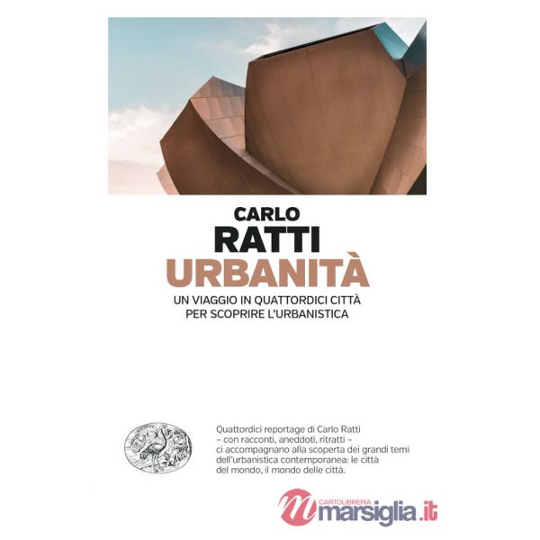 Urbanità. Un viaggio in quattordici città per scoprire l'urbanistica